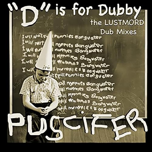 PUSCIFER - D IS FOR DUBBY (THE LUSTMORD DUB MIXES) (VINYL)