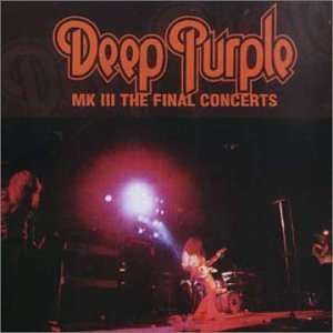 DEEP PURPLE - MK III: THE FINAL CONCERTS