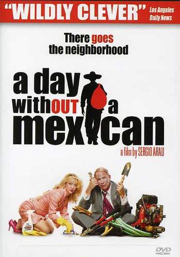 DAY WITHOUT A MEXICAN, A