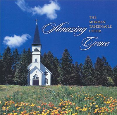 MORMON TABERNACLE CHOIR  - AMAZING GRACE