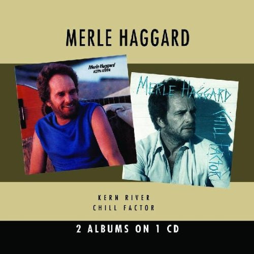 HAGGARD, MERLE  - KERN RIVER/CHILL FACTOR