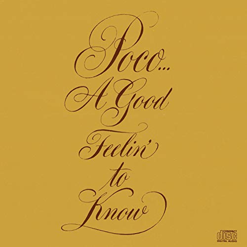 POCO - GOOD FEELIN TO KNOW