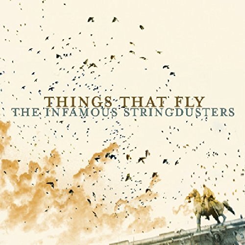 INFAMOUS STRINGDUSTERS - THINGS THAT FLY