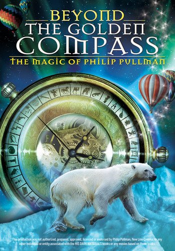 BEYOND THE GOLDEN COMPASS - THE MAGIC OF PHILIP PULLMAN