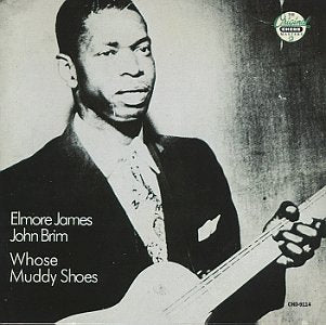 JAMES, ELMORE/BRIM, JOHN - WHOSE MUDDY SHOES (REISSUE)