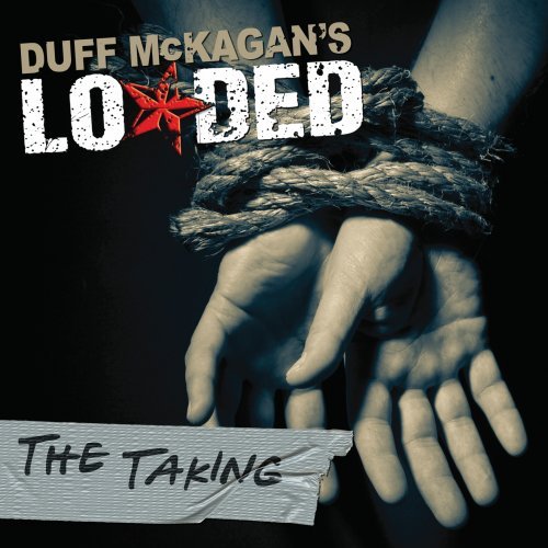 DUFF MCKAGAN'S LOADED - THE TAKING