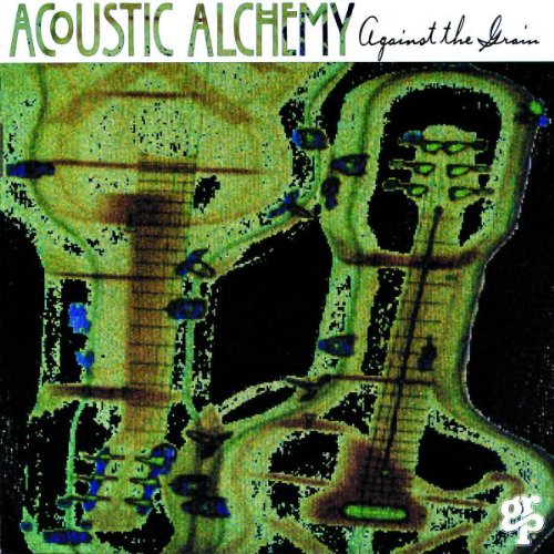 ACOUSTIC ALCHEMY  - AGAINST THE GRAIN