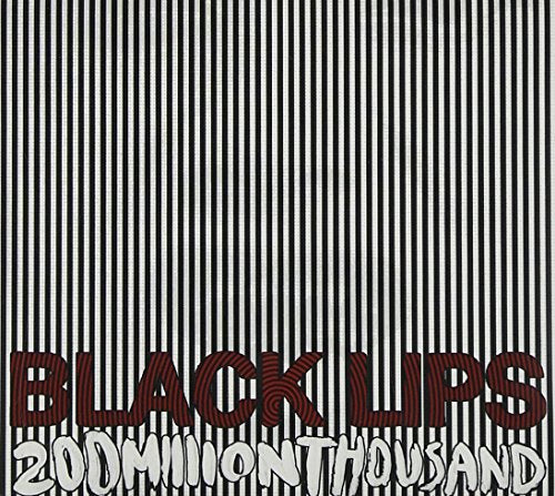 BLACK LIPS - 200 MILLION THOUSAND