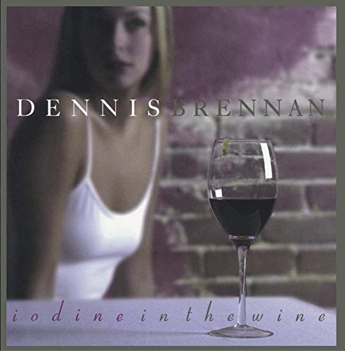 BRENNAN, DENNIS  - IODINE IN THE WIND