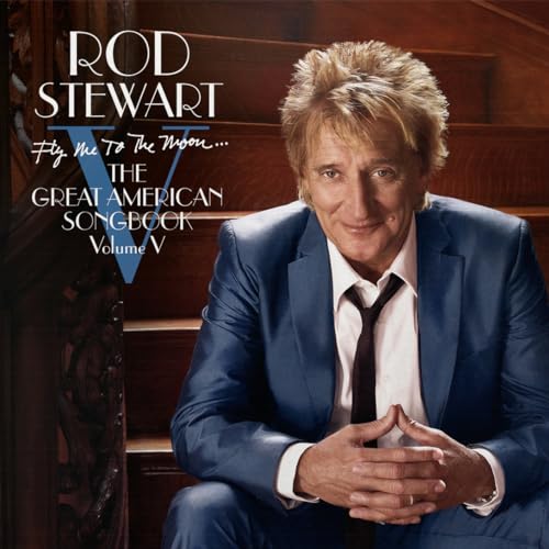 ROD STEWART - FLY ME TO THE MOON - THE GREAT AMERICAN SONGBOOK VOLUME 5 (BLACK VINYL)