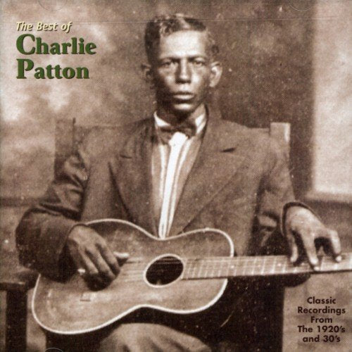 PATTON, CHARLIE - PATTON, CHARLIE - THE BEST OF CHARLIE PATTON