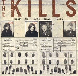 KILLS - KEEP ON YOUR MEAN SIDE