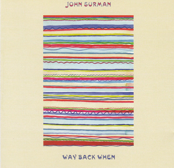 SURMAN, JOHN  - WAY BACK WHEN