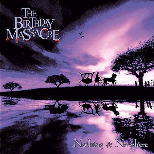 BIRTHDAY MASSACRE - NOTHING & NOWHERE