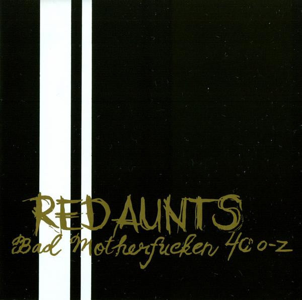 RED AUNTS  - BAD MOTHERFUCKER 40 OZ.