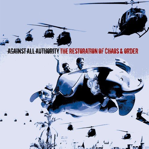 AGAINST ALL AUTHORITY - RESTORATION OF CHAOS & ORDER