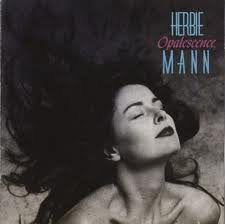 HERBIE MANN - OPALESCENCE