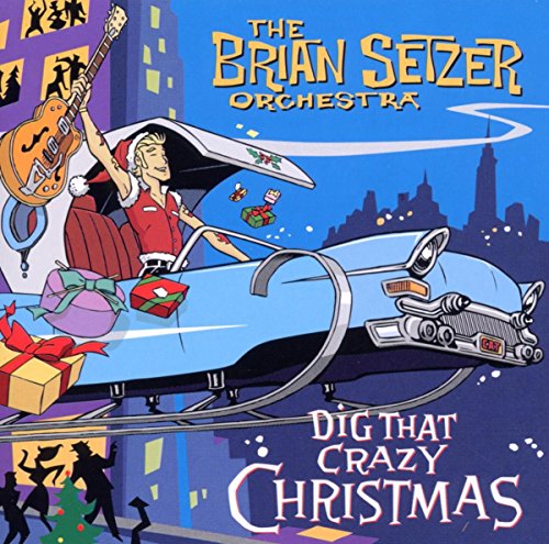 SETZER,BRIAN ORCHESTRA - DIG THAT CRAZY CHRISTMAS