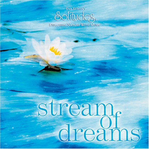 GIBSON, DAN (SOLITUDE - STREAM OF DREAMS