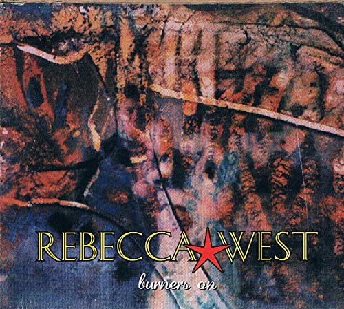 WEST, REBECCA - BURNERS ON