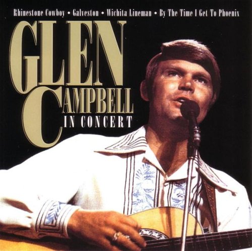 CAMPBELL, GLEN  - GLEN CAMPBELL IN CONCERT