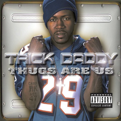 TRICK DADDY - THUGS ARE US