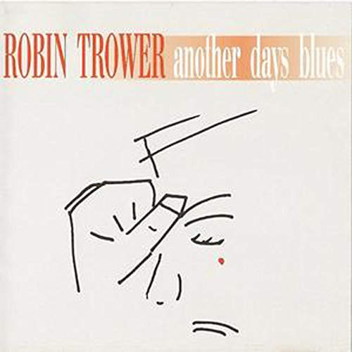 TROWER, ROBIN - ANOTHER DAYS BLUES