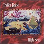 TRAILER BRIDE - HIGH SEAS