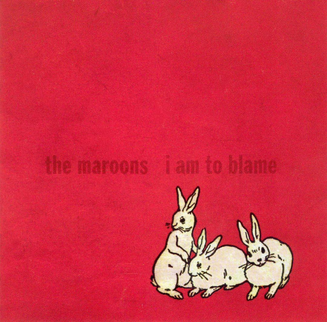 MAROONS  - I AM TO BLAME