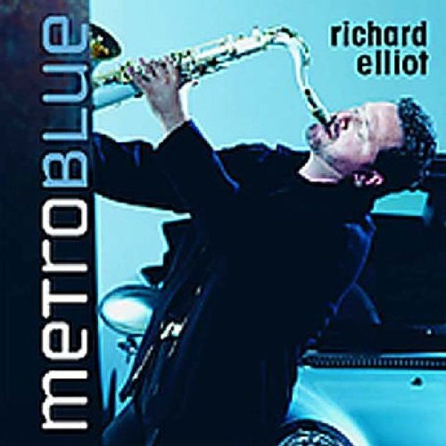 ELLIOT, RICHARD  - METRO BLUE