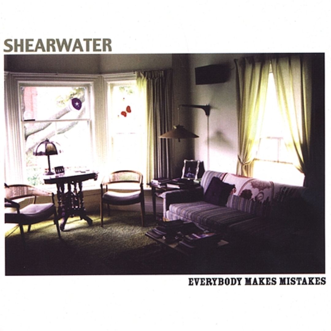 SHEARWATER  - EVERYBODY MAKES MISTAKES