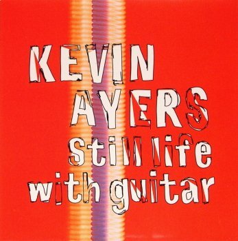 AYERS, KEVIN - STILL LIFE W/GUITAR