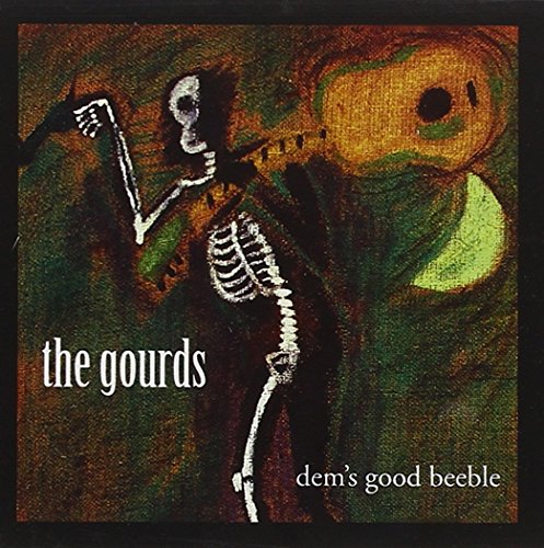 GOURDS - DEM'S GOOD BEEBLE