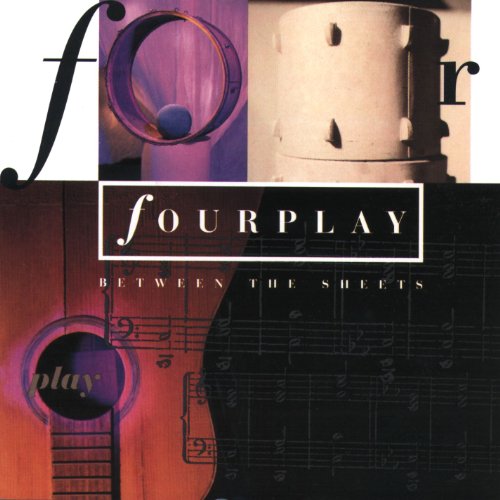 FOURPLAY - BETWEEN THE SHEETS