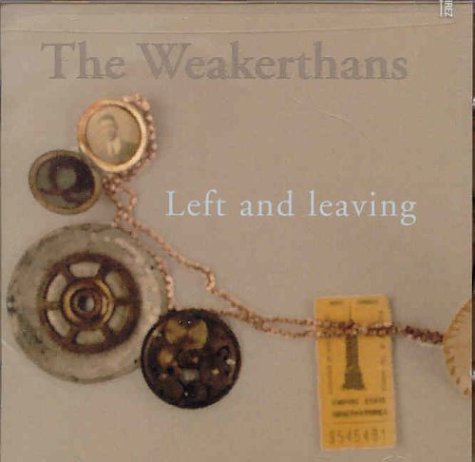 WEAKERTHANS - LEFT AND LEAVING