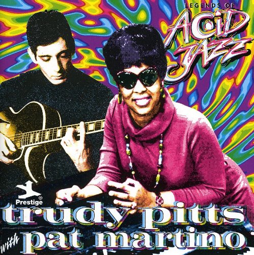 PITTS, TRUDY & PAT MARTINO  - LEGENDS OF ACID JAZZ