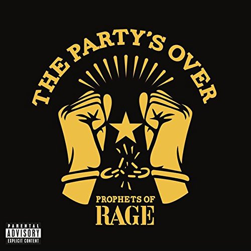 PROPHETS OF RAGE - THE PARTY'S OVER