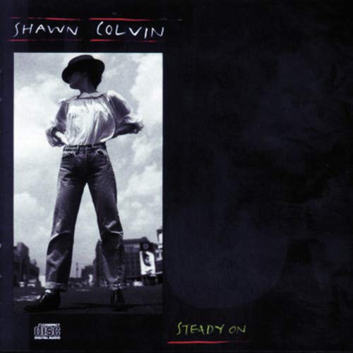 SHAWN COLVIN - STEADY ON