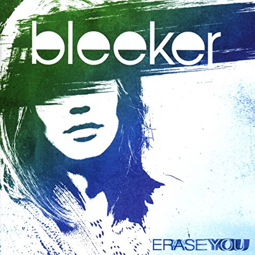 BLEEKER - ERASE YOU