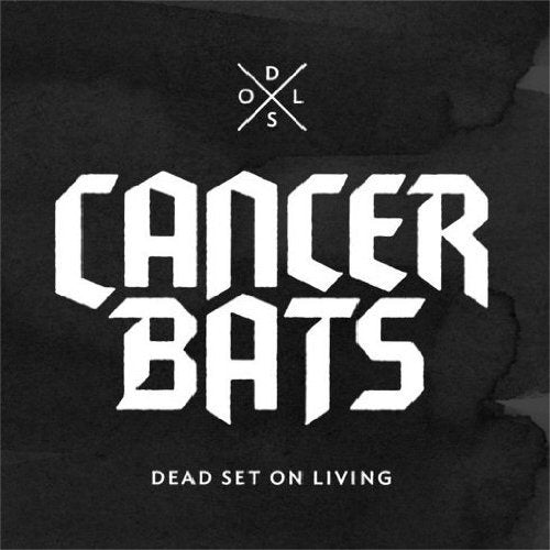 CANCER BATS - DEAD SET ON LIVING (REISSUE)