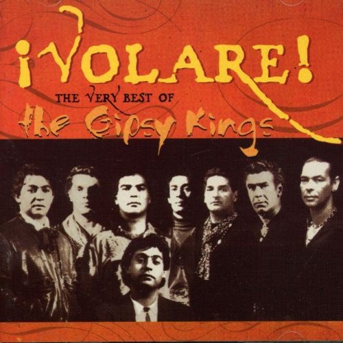 GIPSY KINGS - VOLARE: VERY BEST OF THE GIPSY KINGS