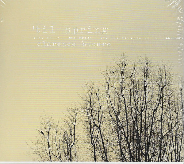 BUCARO, CLARENCE  - 'TIL SPRING