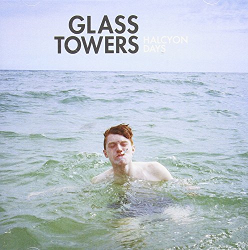 GLASS TOWERS - HALCYON DAYS