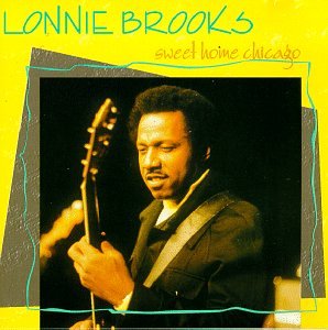 LONNIE BROOKS - SWEET HOME CHICAGO