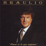 BRAULIO  - AMAR ES LO QUE IMPORTA