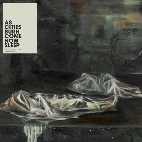 AS CITIES BURN - COME NOW SLEEP