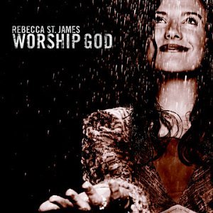 ST. JAMES, REBECCA - WORSHIP GOD