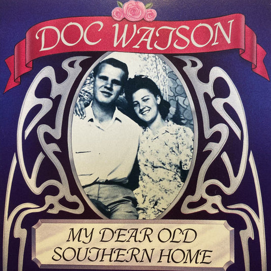 WATSON, DOC  - MY DEAR OLD SOUTHERN HOME