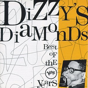 GILLESPIE, DIZZY - THE DIZZY'S DIAMONDS: THE BEST OF VERVE YEARS