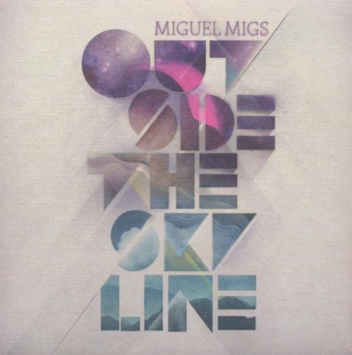MIGS, MIGUEL - OUTSIDE THE SKYLINE